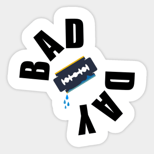 Bad day Sticker